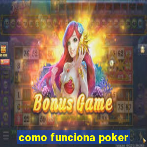 como funciona poker